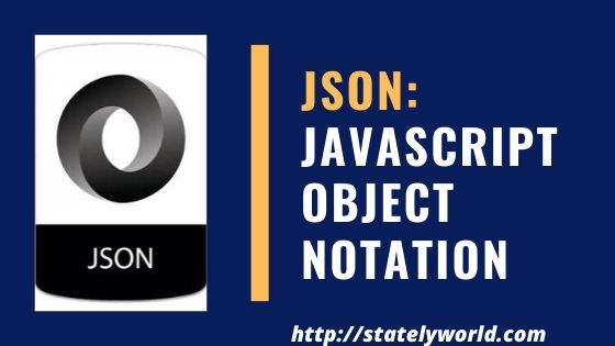 JSON: JAVASCRIPT OBJECT NOTATION