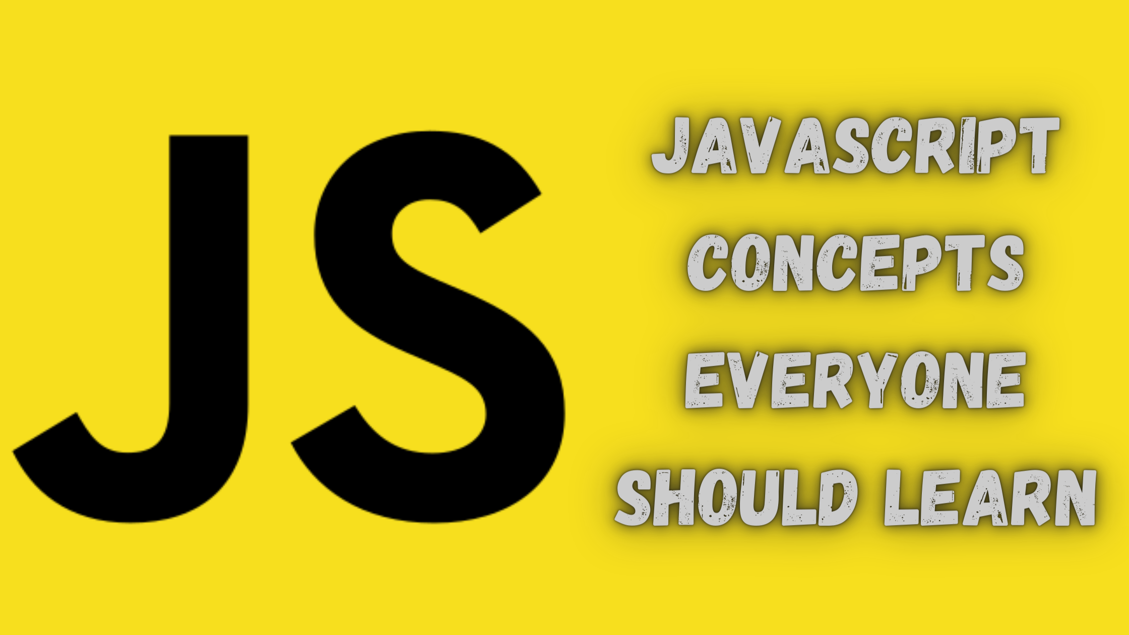 JavaScript Concepts Everyone Should Learn!