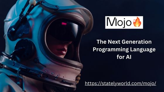 Mojo🔥: The Next Generation Programming Language for AI