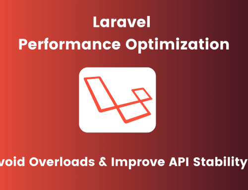 Laravel Performance Optimization: Avoid Overloads & Improve API Stability