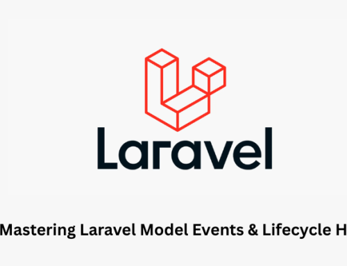 Mastering Laravel Model Events & Lifecycle Hooks